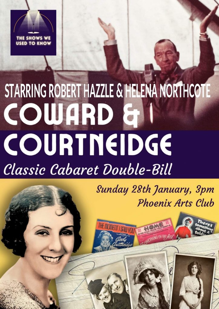 Robert Hazle is presenting an exciting double bill celebrating two titans of 20th century theatre COWARD & COURTNEIDGE at the Pheonix Arts Club.