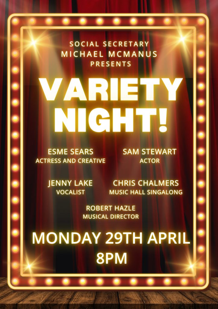 MONDAY 29th April 2024 Social Secretary Michael McManus presents a variety show with some great new talented artists appearing at the club. Musical Director Robert Hazle