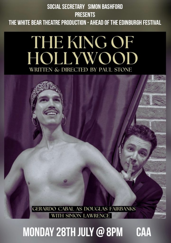 JULY 28th 2025 at 8pm Social Secretary Simon Bashford presents The King of Hollywood. A White Bear production previewed ahead of the Edinburgh Festival