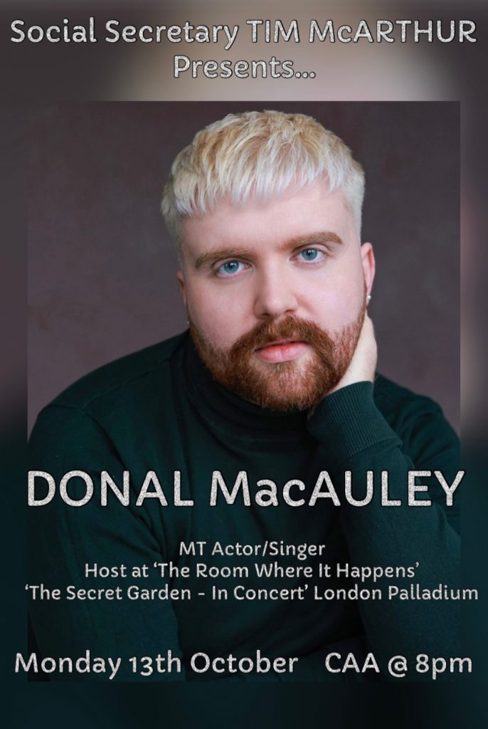 Monday October 13th at 8pm Social Secretary Tim McArthur presents Donal MacAulay Actor, Singer