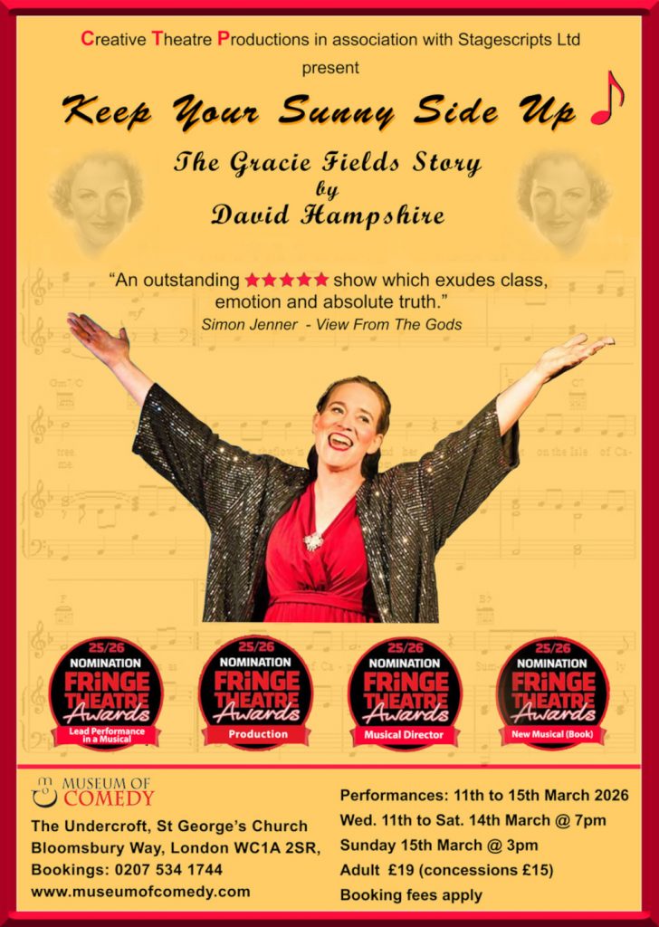 ‘Keep Your Sunny Side Up’! : The Gracie Fields Story by David Hampshire plays at the Museum of Comedy