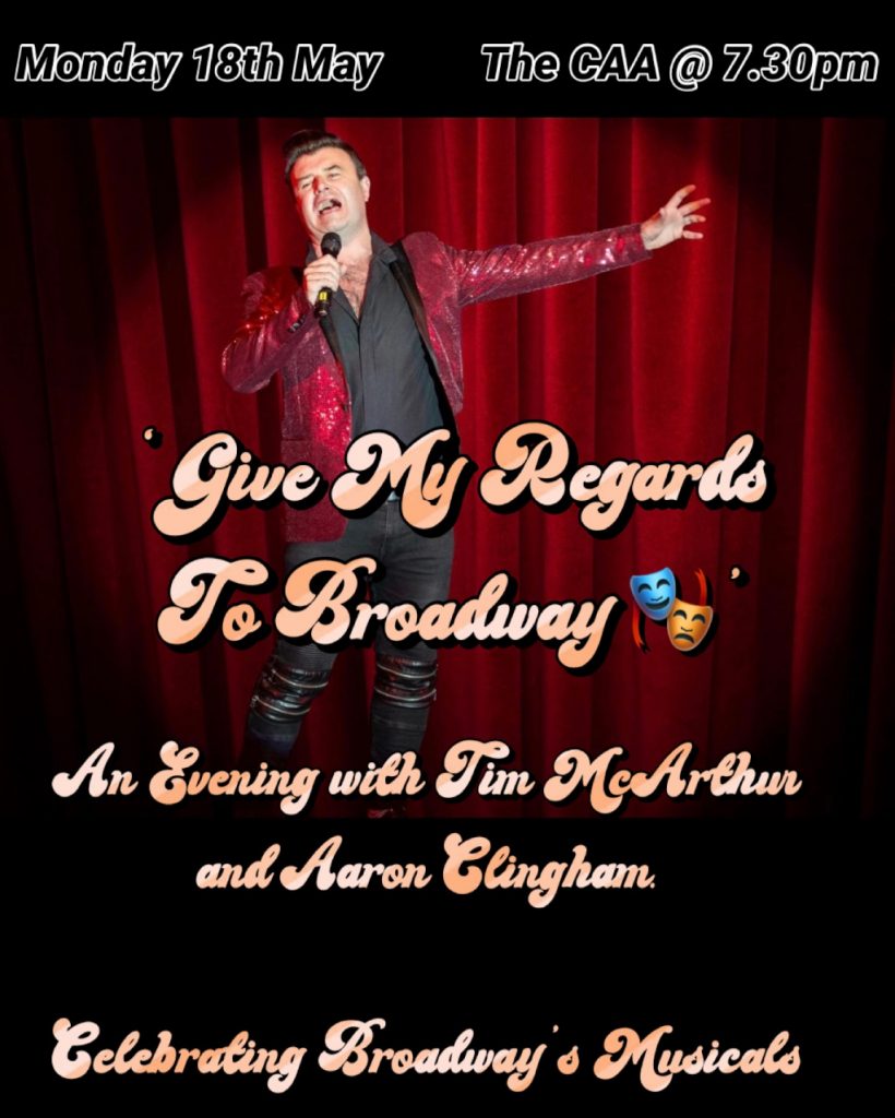 Tim McArthur presents Give My Regards to Broadway with Tim McArthur and Aaron Clingham